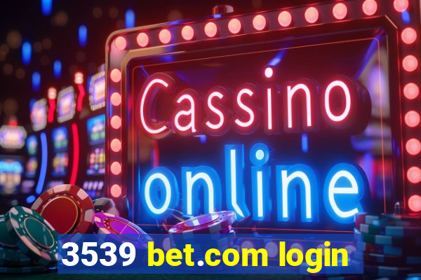 3539 bet.com login